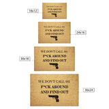 We Don't Call 911 | Front Door Mat | Gift For Any Occasion