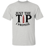 Just The Tip I Promise | T-shirt