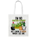 I'm No Cactus Expert But I know A Prick When I See One | Canvas Tote Bag