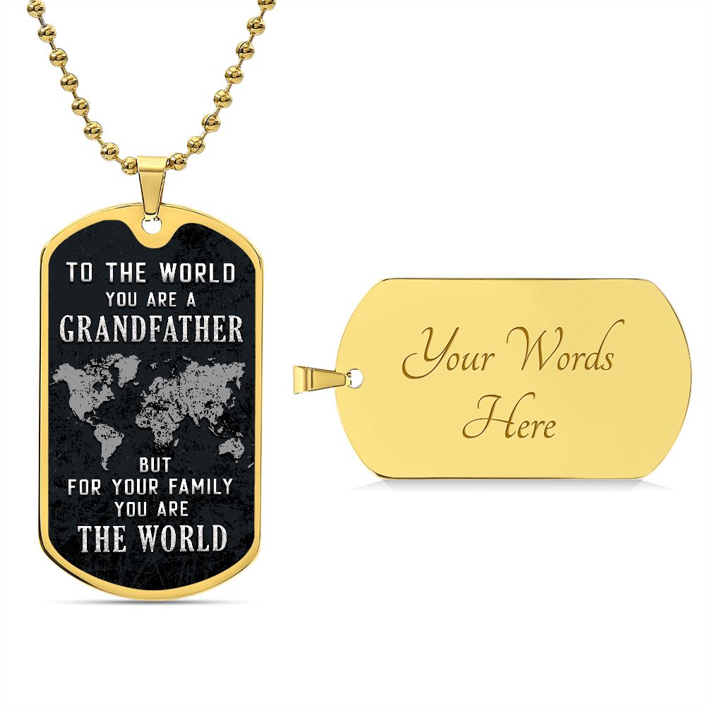 To The World You Are A GrandFather | Dog Tag