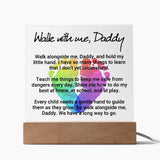 Walk With Me, Daddy | Square Acrylic Plaque
