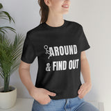 F* Around & Find Out | T-shirt