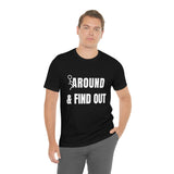 F* Around & Find Out | T-shirt