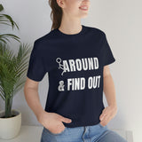 F* Around & Find Out | T-shirt