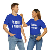 F* Around & Find Out | T-shirt