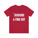 F* Around & Find Out | T-shirt