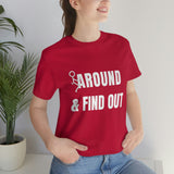 F* Around & Find Out | T-shirt