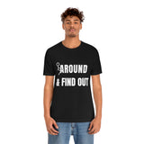 F* Around & Find Out | T-shirt