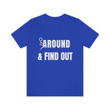 F* Around & Find Out | T-shirt