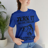 Jerk It Till She Swallows | T-shirt