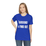 F* Around & Find Out | T-shirt