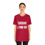 F* Around & Find Out | T-shirt