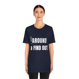 F* Around & Find Out | T-shirt
