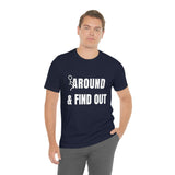 F* Around & Find Out | T-shirt