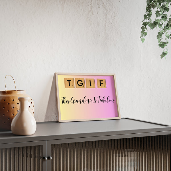 This Grandma Is Fabulous (T.G.I.F.) | Poster with Wooden Frame