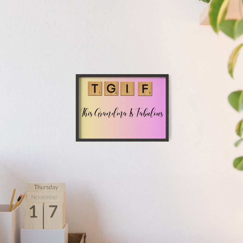 This Grandma Is Fabulous (T.G.I.F.) | Poster with Wooden Frame