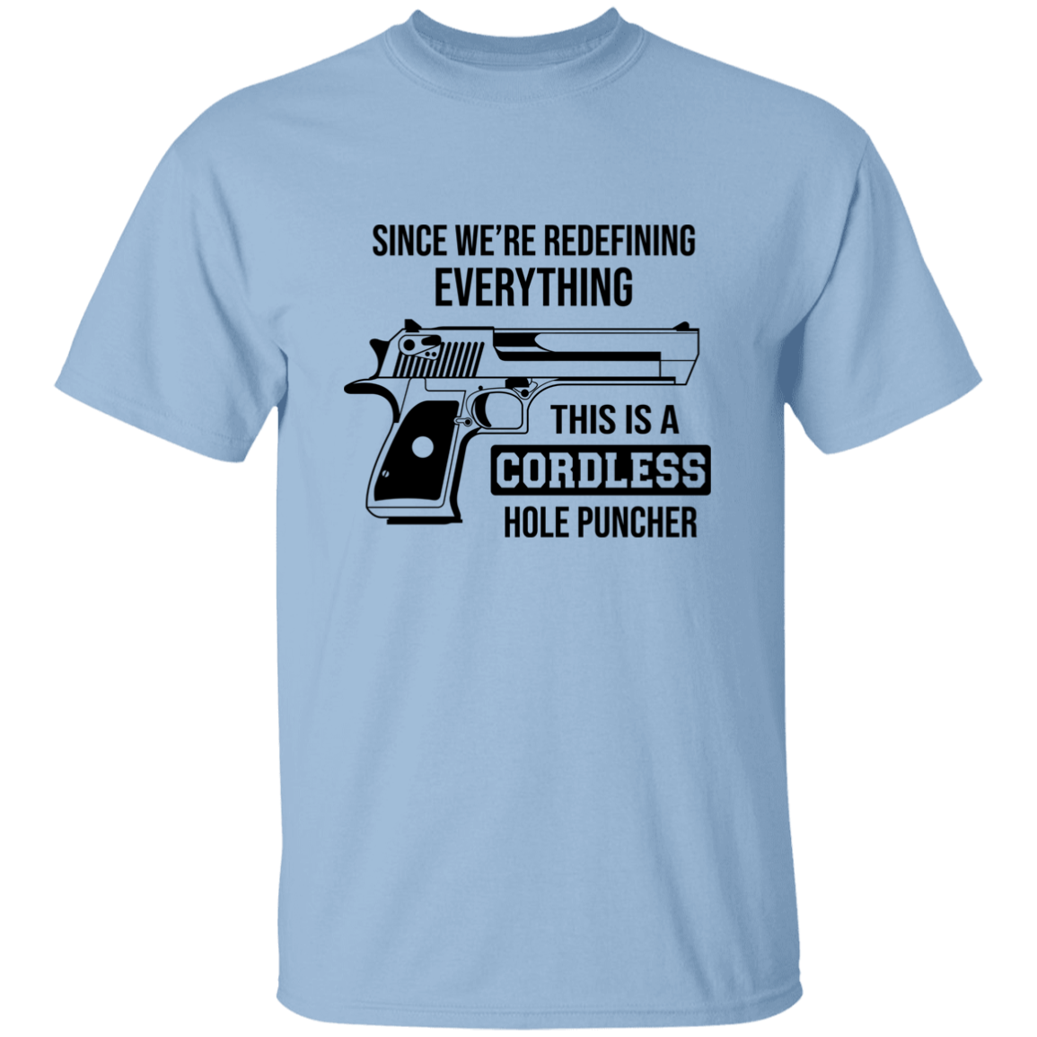 Since We're Redefining Everything This is a Cordless Hole Puncher | T-shirt