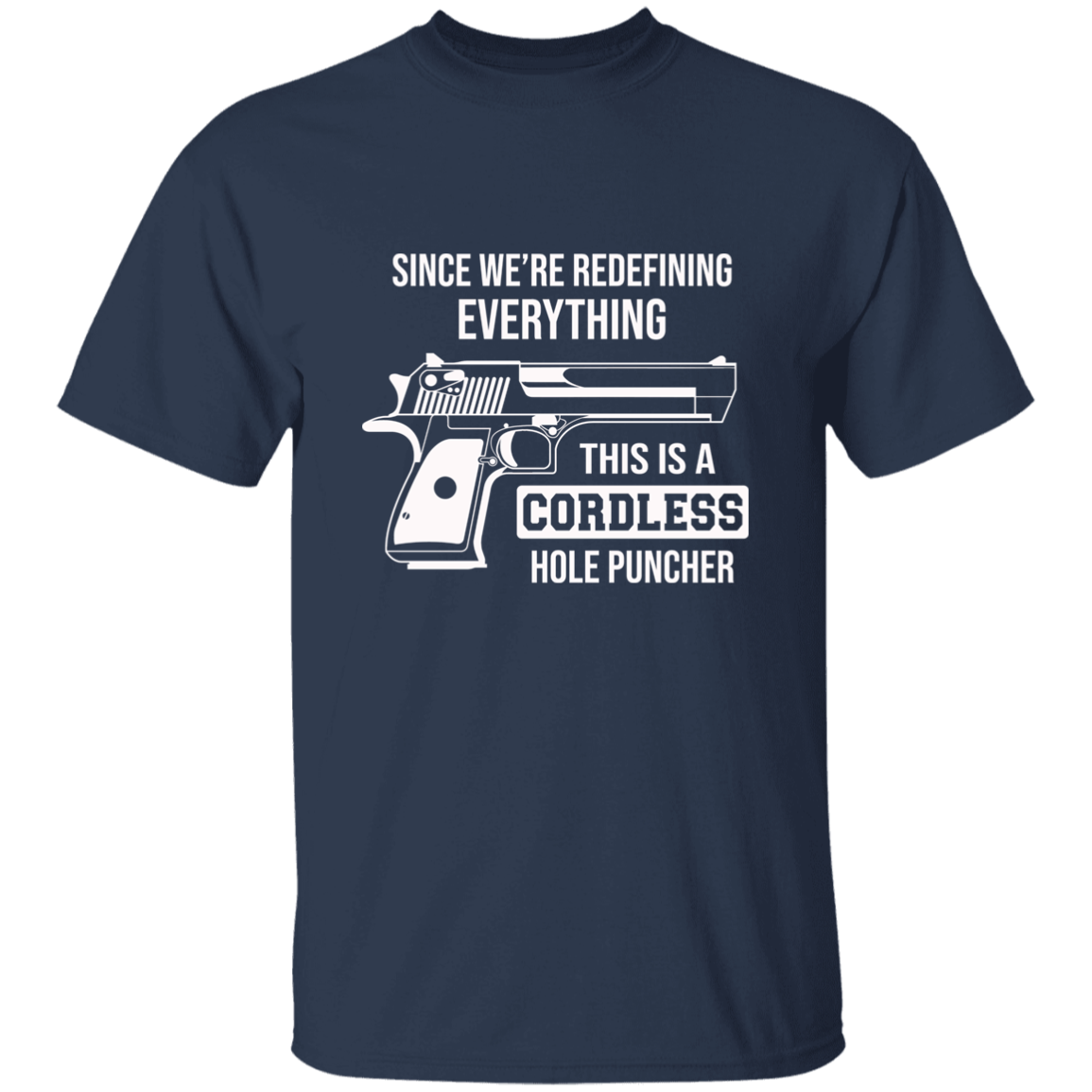 Since We're Redefining Everything This is a Cordless Hole Puncher | T-shirt