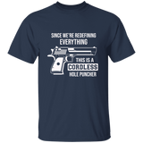 Since We're Redefining Everything This is a Cordless Hole Puncher | T-shirt