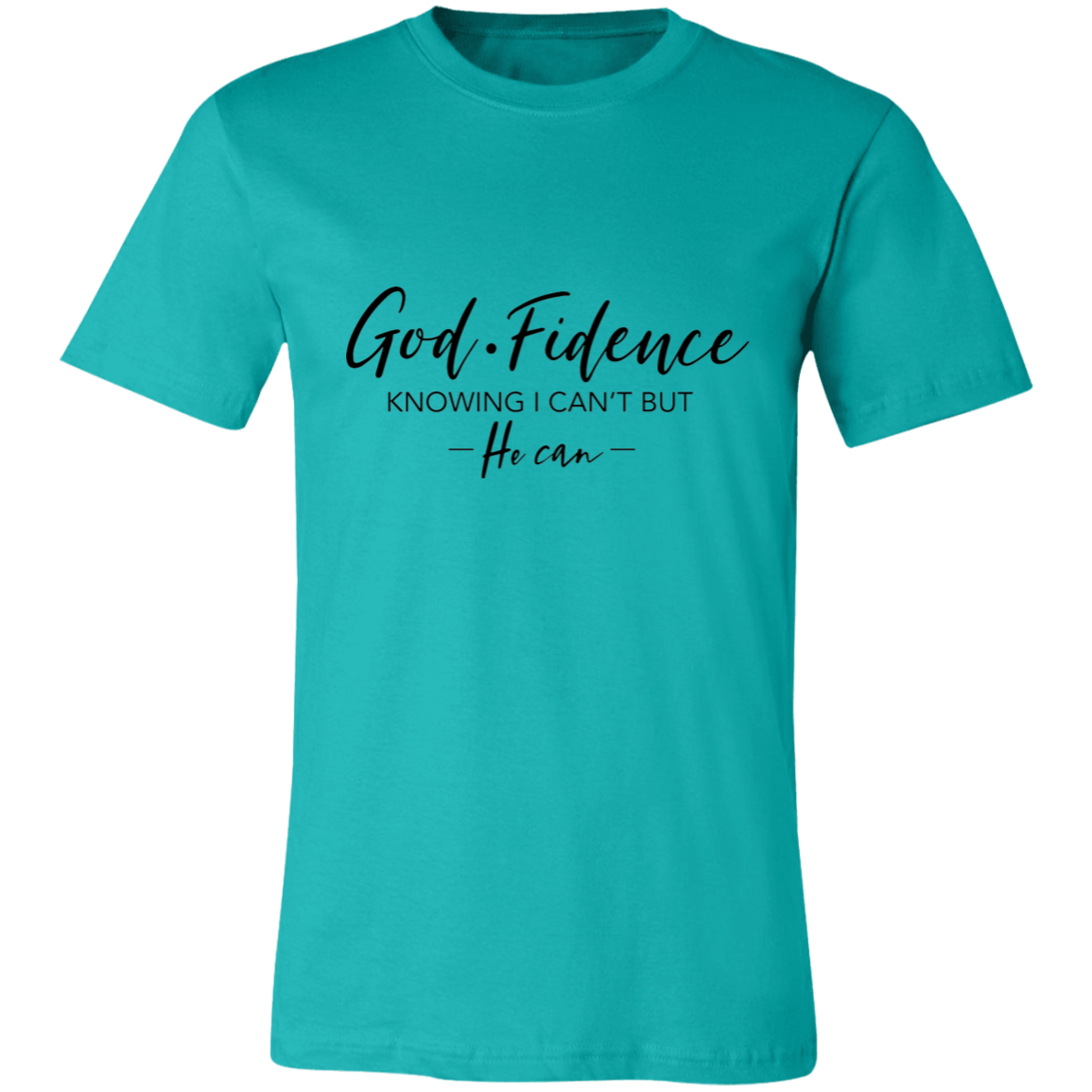 GOD-Fidence Knowing I can't But He Can | T-shirt