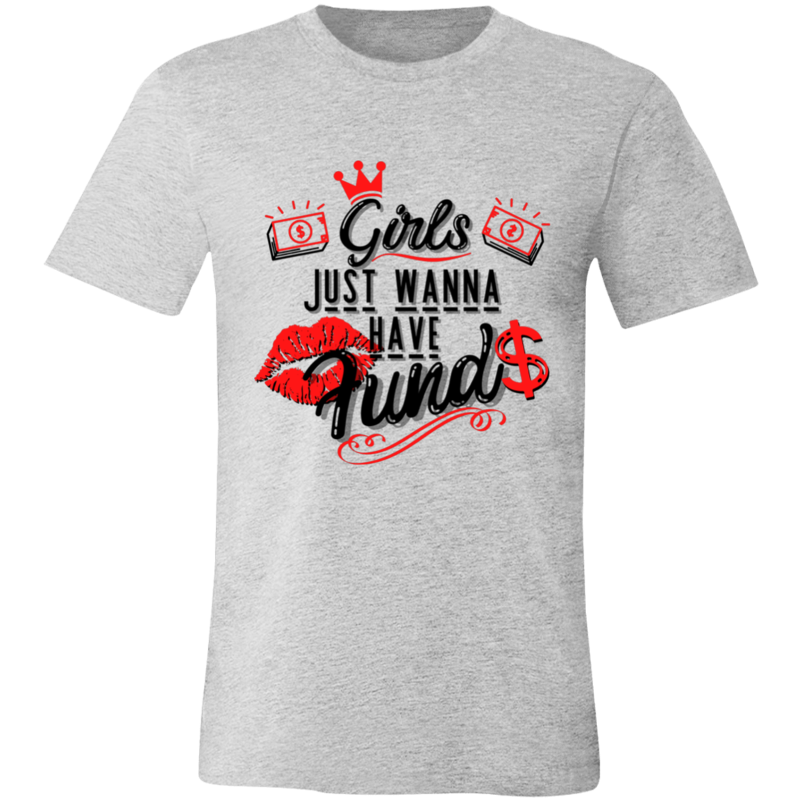 Girls Just Want To Have Funds | T-shirt