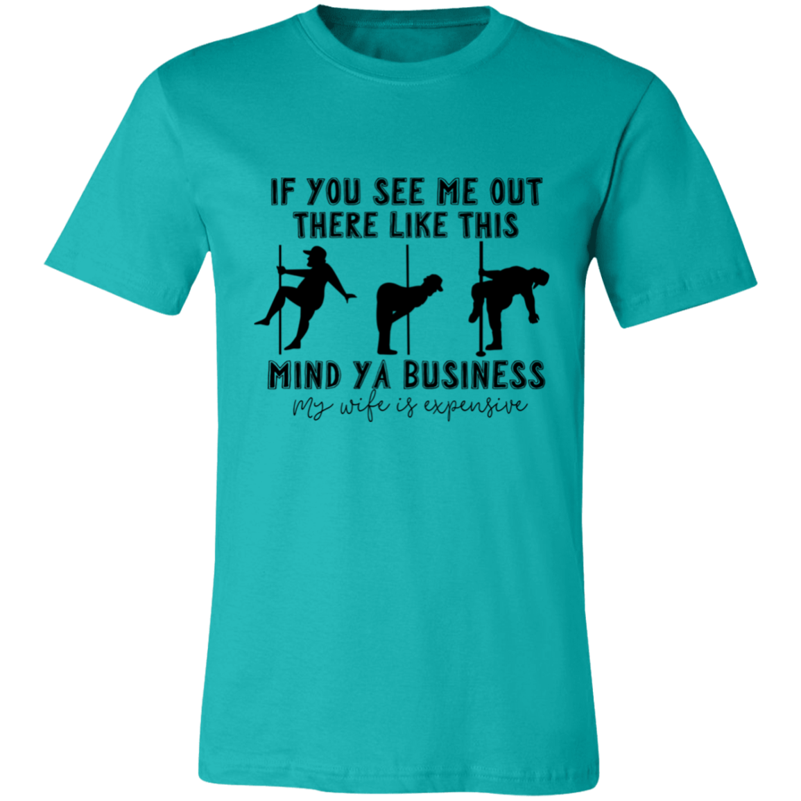 If You See Me Out There Like This Mind Ya Business | T-shirt