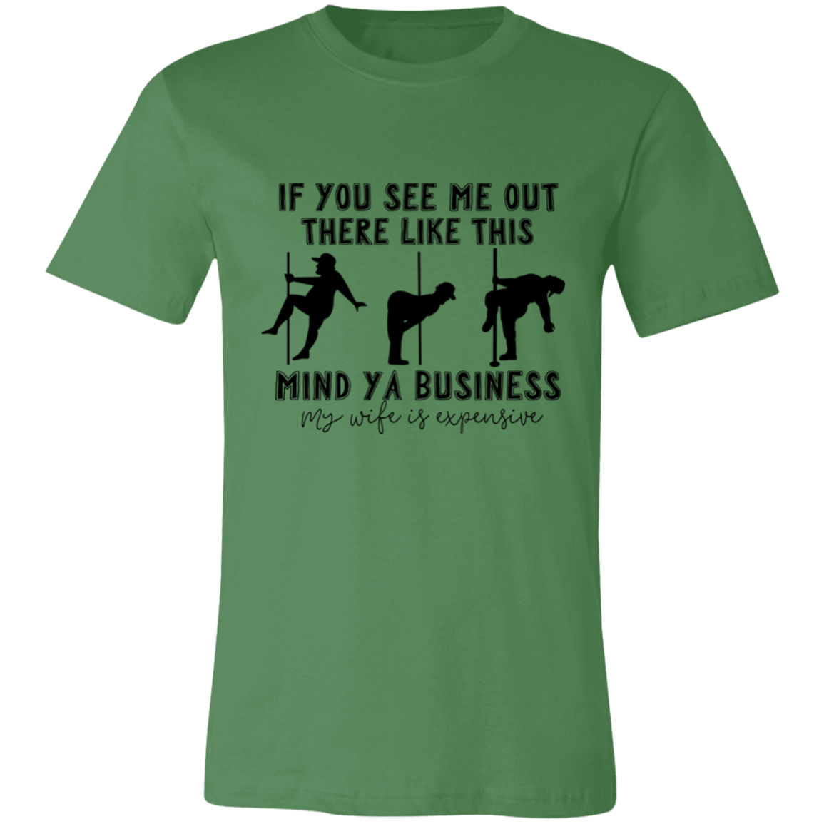 If You See Me Out There Like This Mind Ya Business | T-shirt