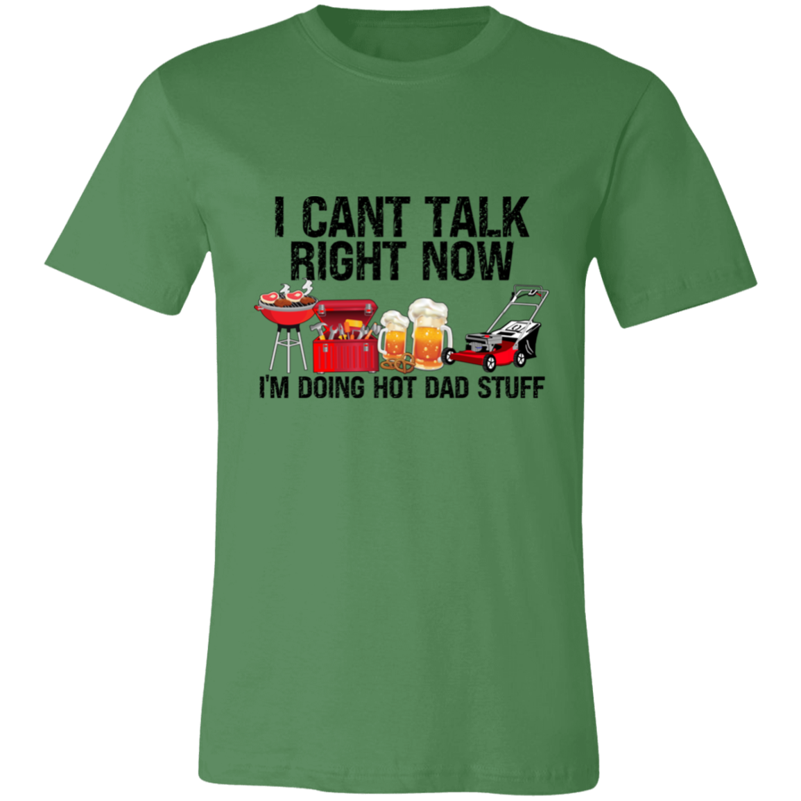 I Can't Talk Right Now I'm Doing Hot Dad Stuff | T-shirt