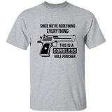 Since We're Redefining Everything This is a Cordless Hole Puncher | T-shirt