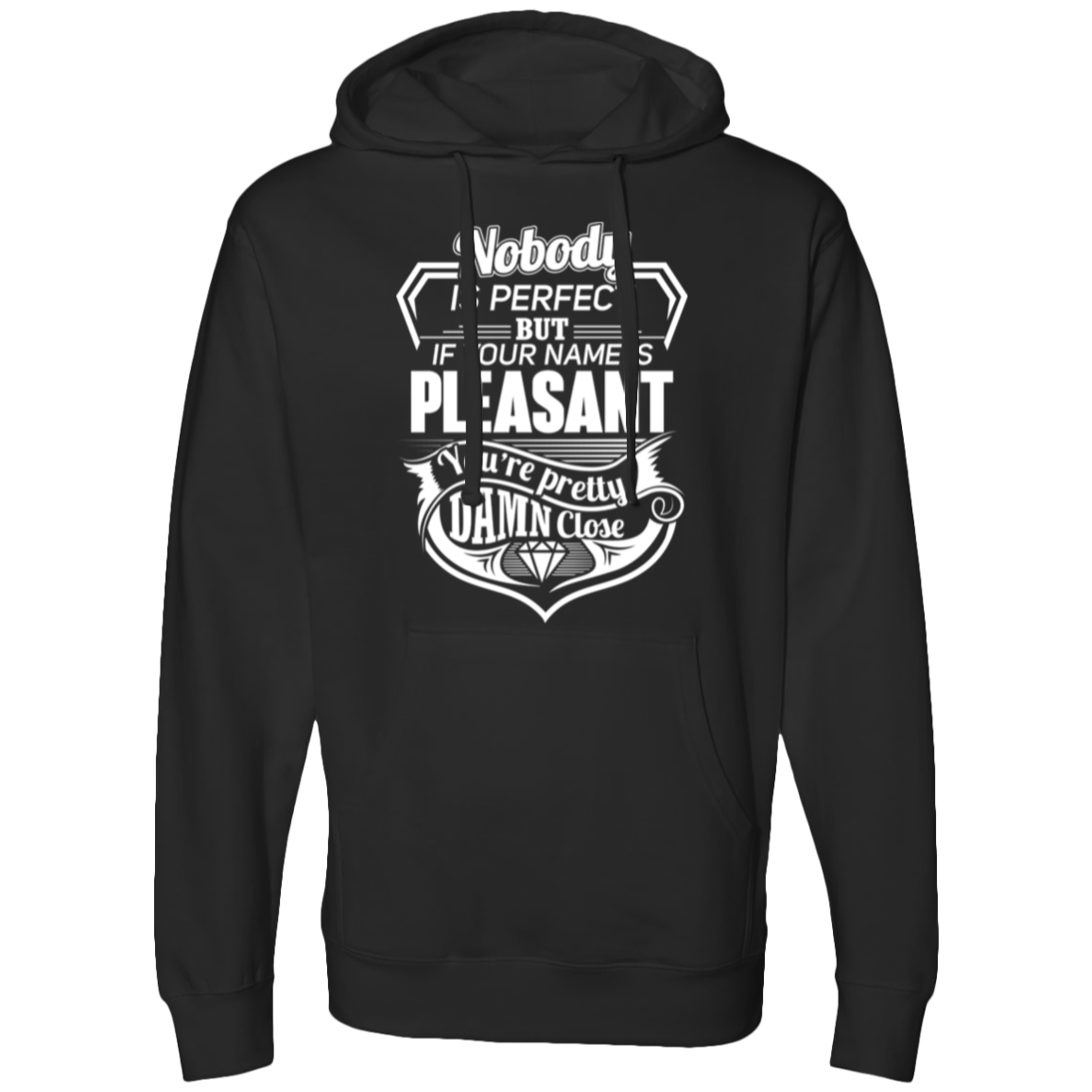Pretty Damn Close Pleasant Hoodie