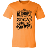 Be Careful Or You'll End Up In My Sermon | T-shirt