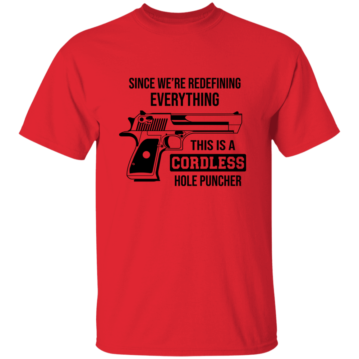 Since We're Redefining Everything This is a Cordless Hole Puncher | T-shirt
