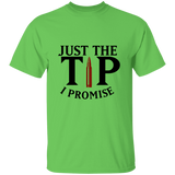 Just The Tip I Promise | T-shirt