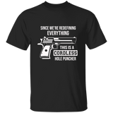 Since We're Redefining Everything This is a Cordless Hole Puncher | T-shirt