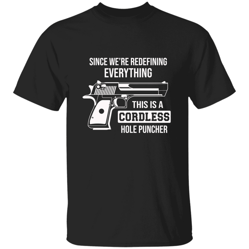 Since We're Redefining Everything This is a Cordless Hole Puncher | T-shirt