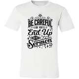 Be Careful Or You'll End Up In My Sermon | T-shirt