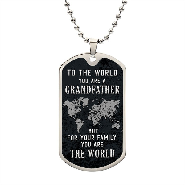 To The World You Are A GrandFather | Dog Tag