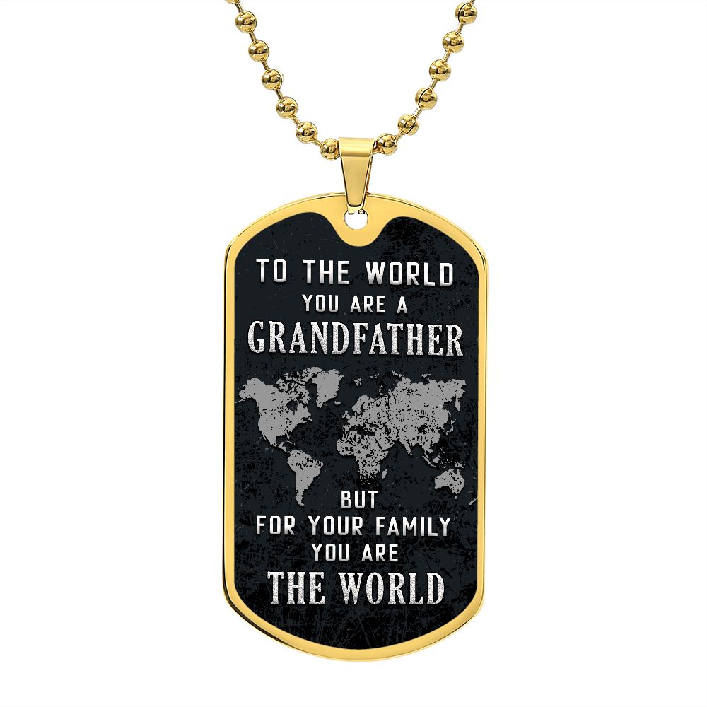 To The World You Are A GrandFather | Dog Tag