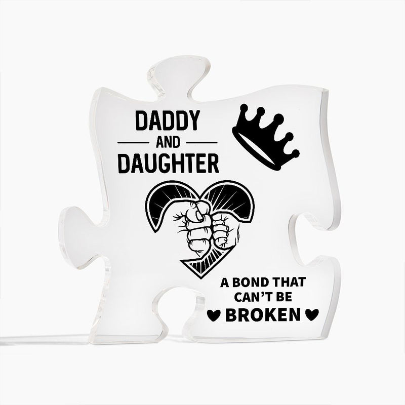 Daddy and Daughter A Bond That Can't Be Broken | Puzzle Acrylic Plaque