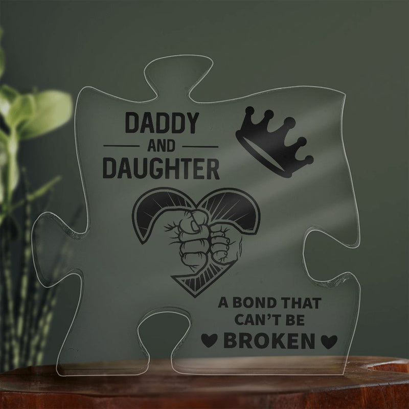 Daddy and Daughter A Bond That Can't Be Broken | Puzzle Acrylic Plaque