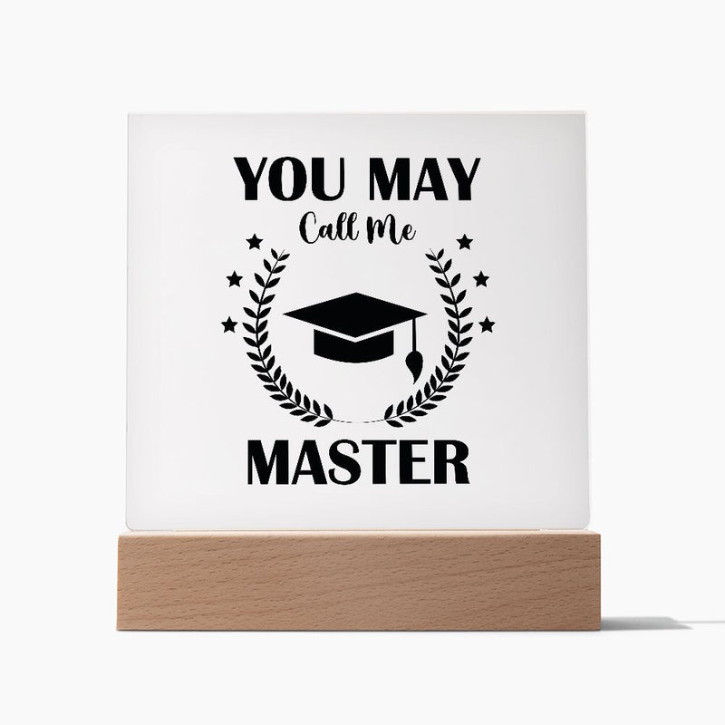 You May Call Me Master | Square Acrylic Plaque