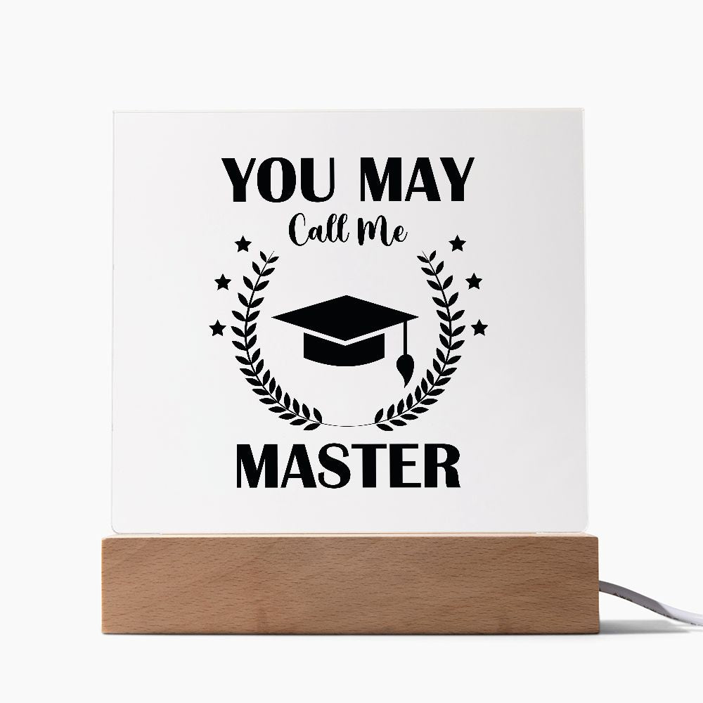 You May Call Me Master | Square Acrylic Plaque
