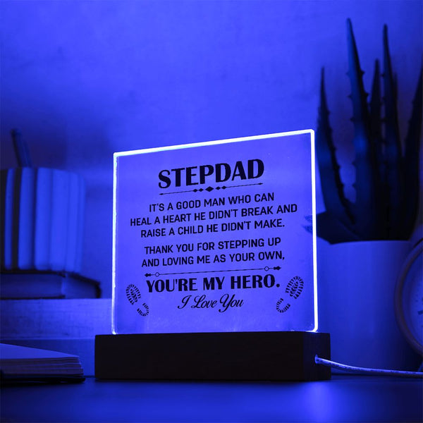 Stepdad It's A good Man Who Can Heal A Heart He Didn't Break | Acrylic Plaque