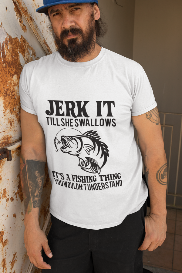 Jerk It Till She Swallows | T-shirt