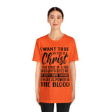 I Want To Be So Full Of Christ | T-shirt