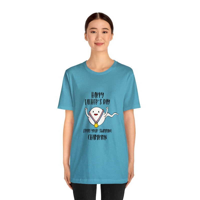 Happy Father's Day From Your Swimming Champion | T-shirt