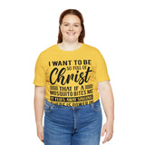 I Want To Be So Full Of Christ | T-shirt