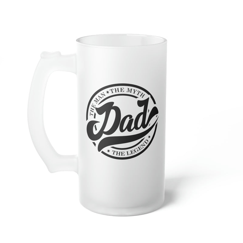 Dad The Myth and The Legend | Frosted Glass Beer Mug