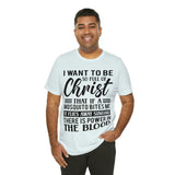 I Want To Be So Full Of Christ | T-shirt