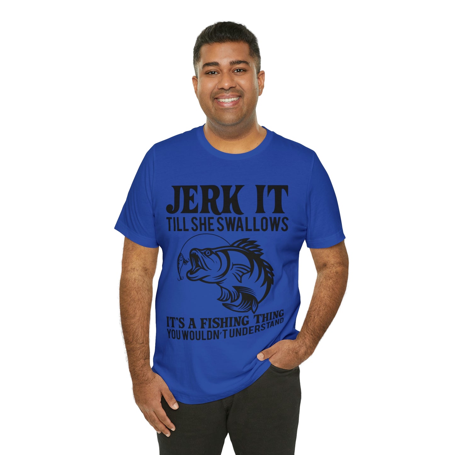 Jerk It Till She Swallows | T-shirt